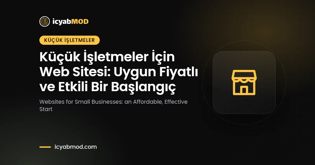 Küçük İşletmeler İçin Web Sitesi: Uygun Fiyatlı ve Etkili Bir Başlangıç