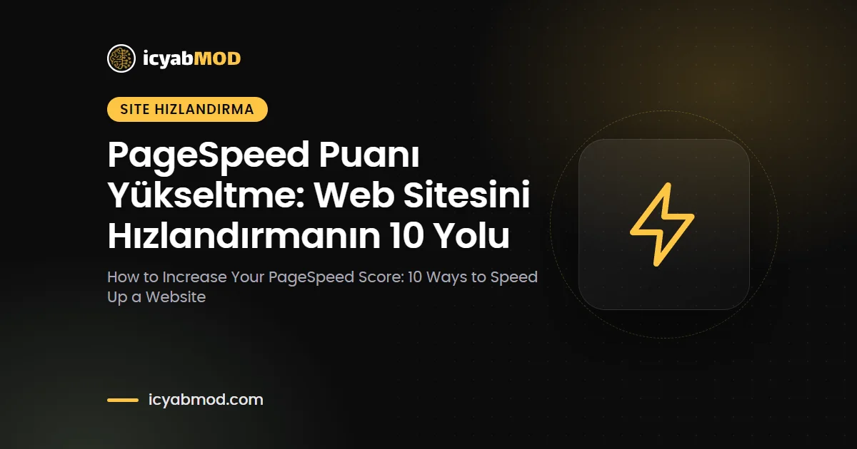 PageSpeed Puanı Yükseltme: Web Sitesini Hızlandırmanın 10 Yolu