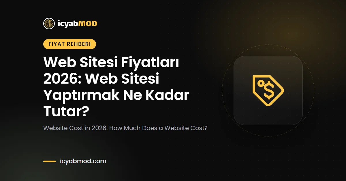 Web Sitesi Fiyatları 2026: Web Sitesi Yaptırmak Ne Kadar Tutar?