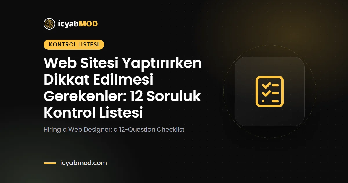 Web Sitesi Yaptırırken Dikkat Edilmesi Gerekenler: 12 Soruluk Kontrol Listesi